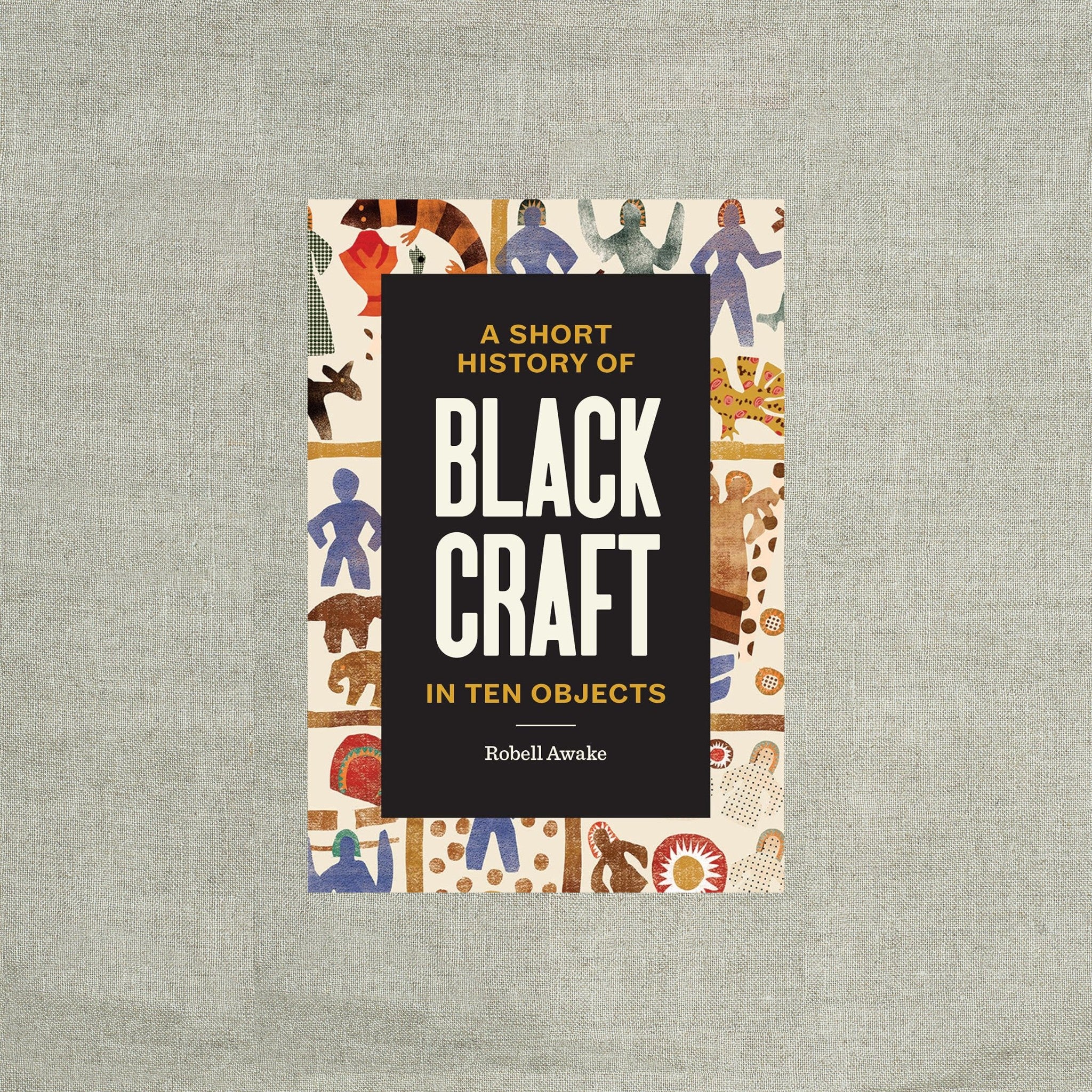 A Short History of Black Craft in Ten Objects