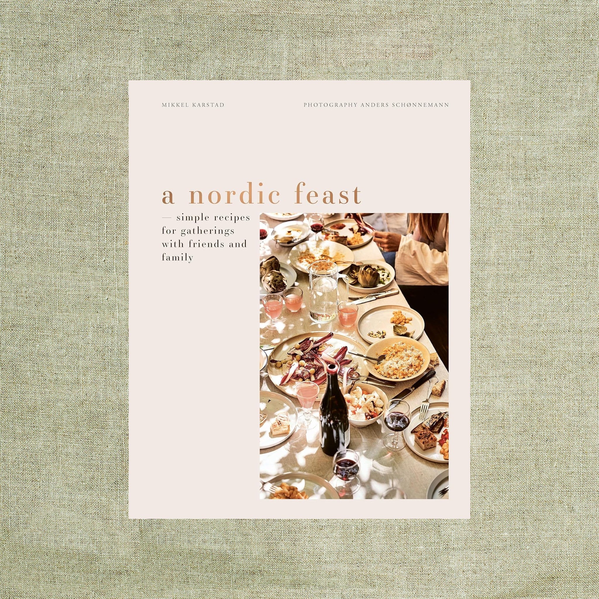 A Nordic Feast: Simple Recipes for Gatherings with Friends and Family