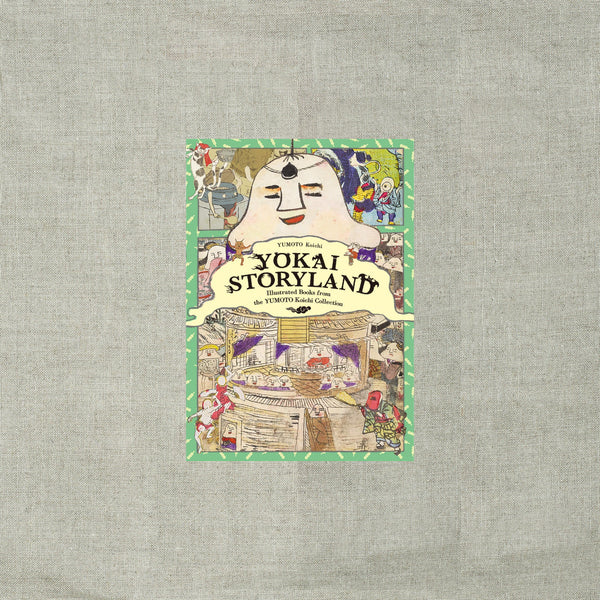 Yokai Storyland : Illustrated Books from the YUMOTO Koichi