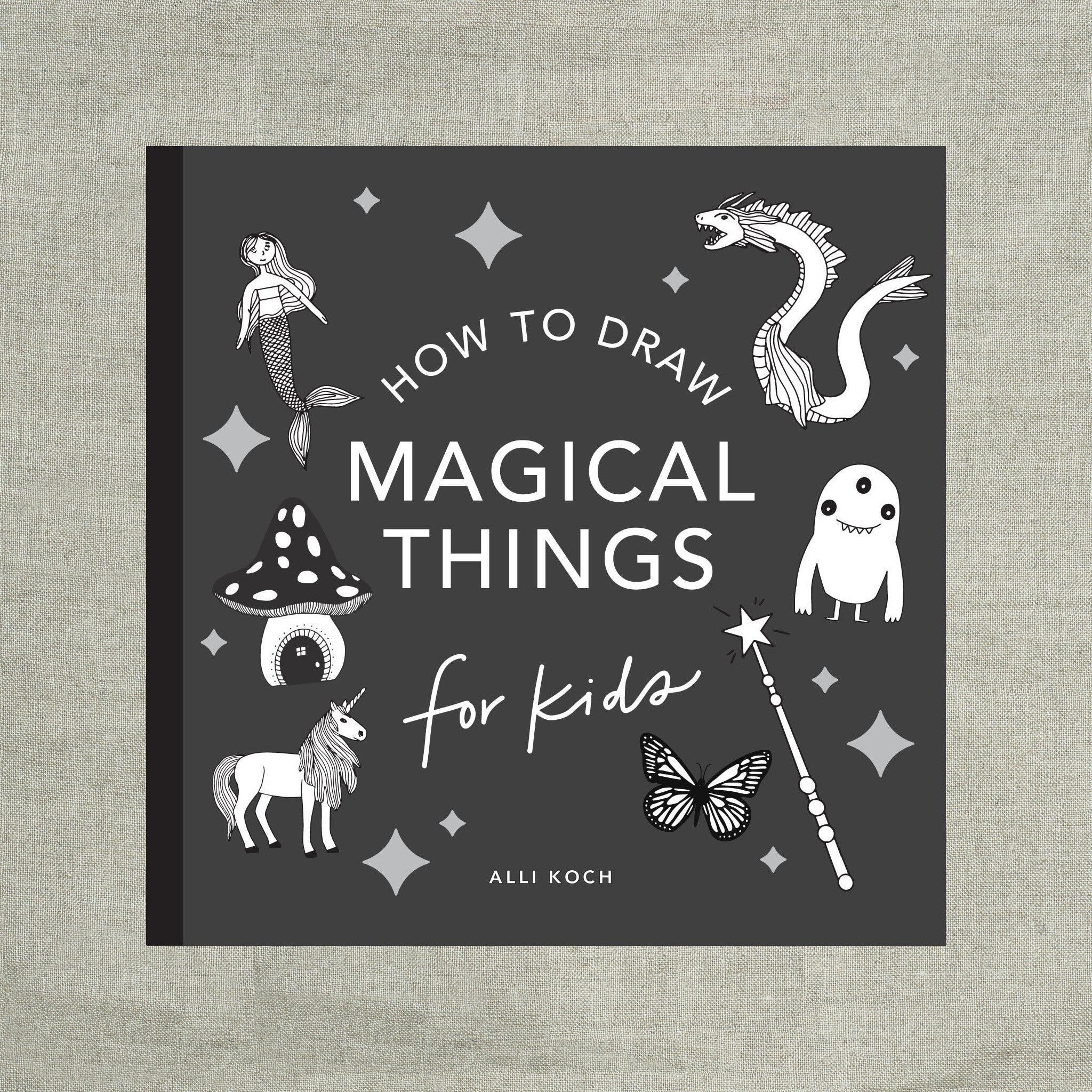 Magical Things: How to Draw Books for Kids, with Unicorns, Dragons, Mermaids, and More