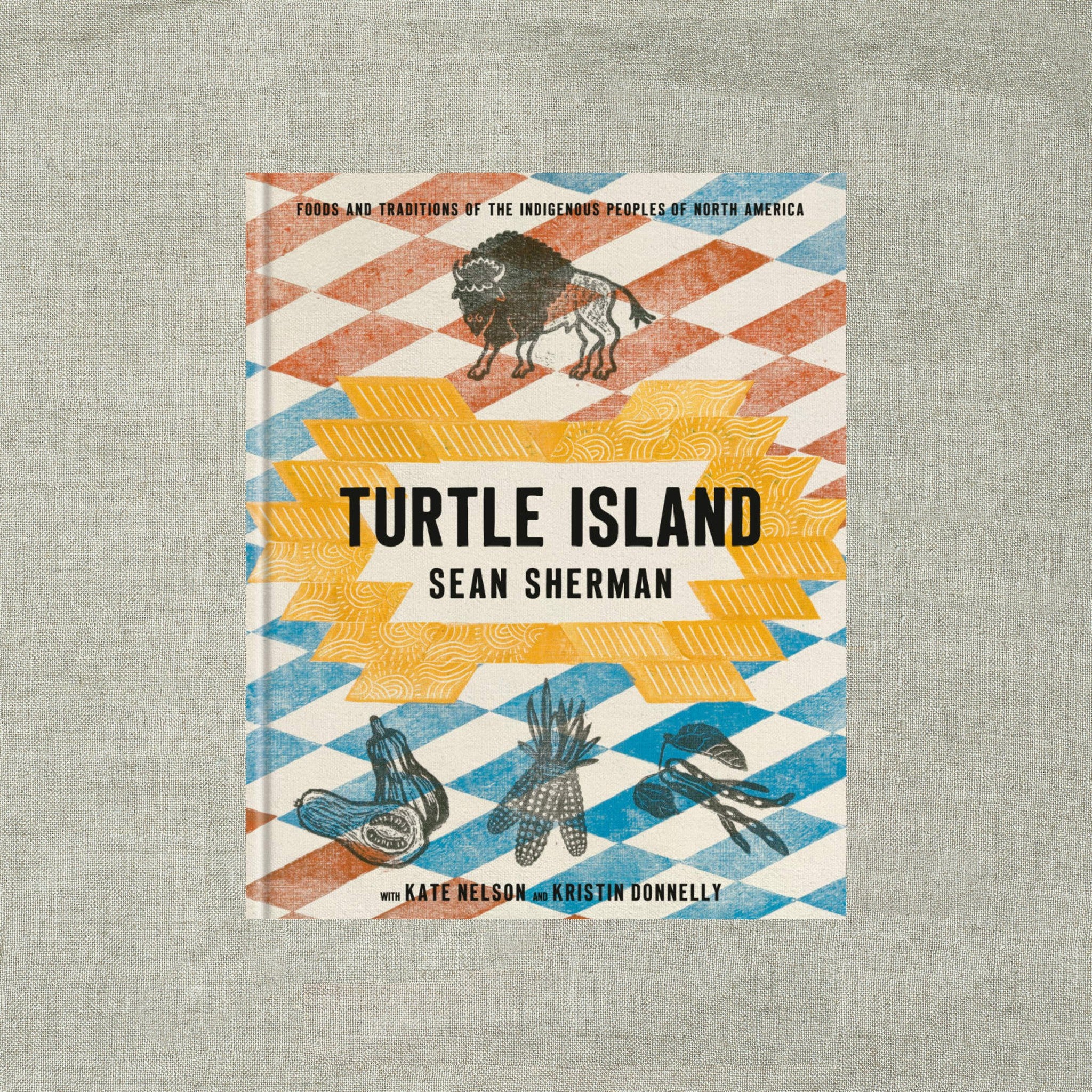 Turtle Island : Foods and Traditions of the Indigenous Peoples of North America