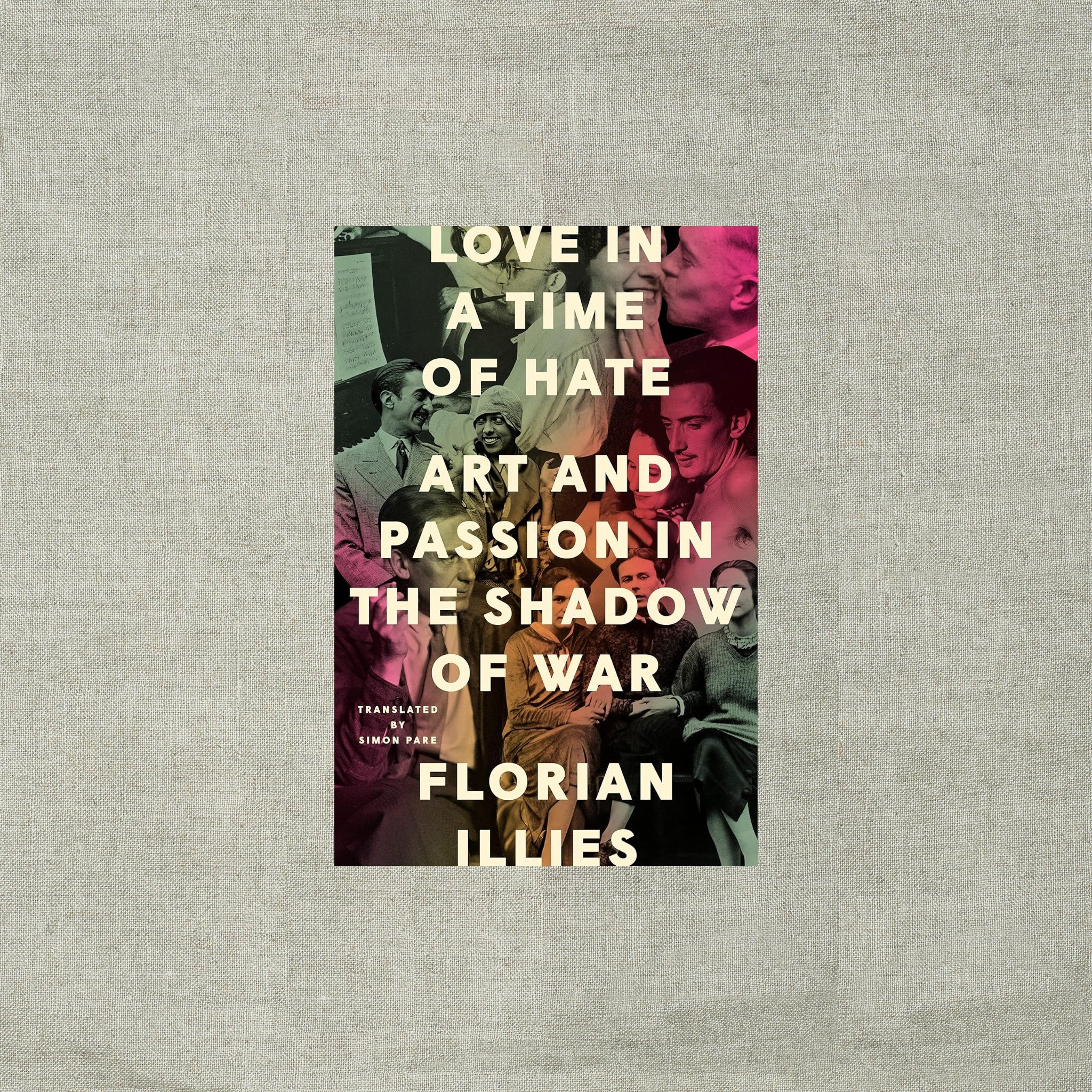 Love in a Time of Hate: Art and Passion in the Shadow of War