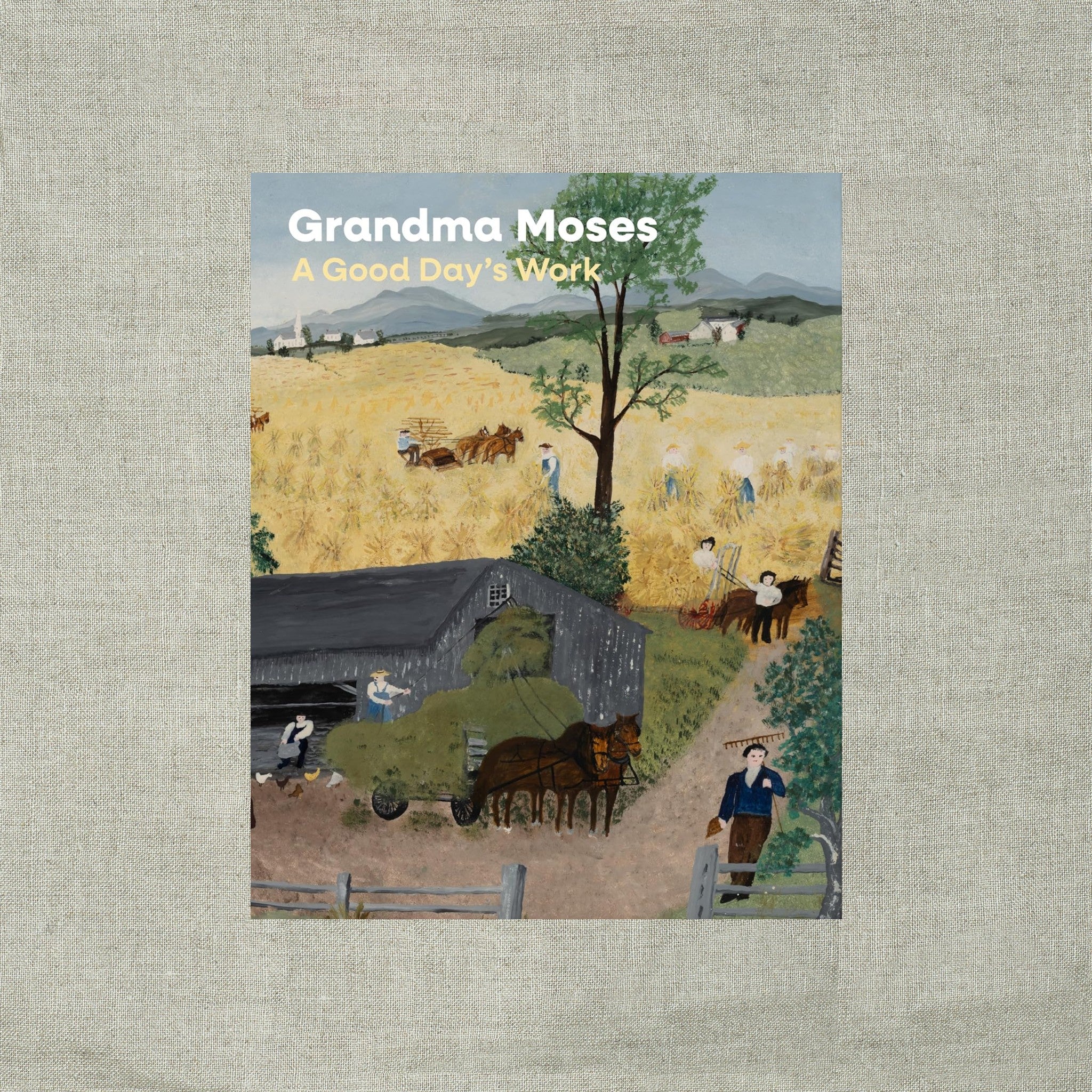 Grandma Moses: A Good Day's Work