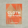 Cloth 100 Artists: Contemporary & Heritage Techniques