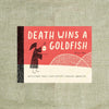 Death Wins a Goldfish