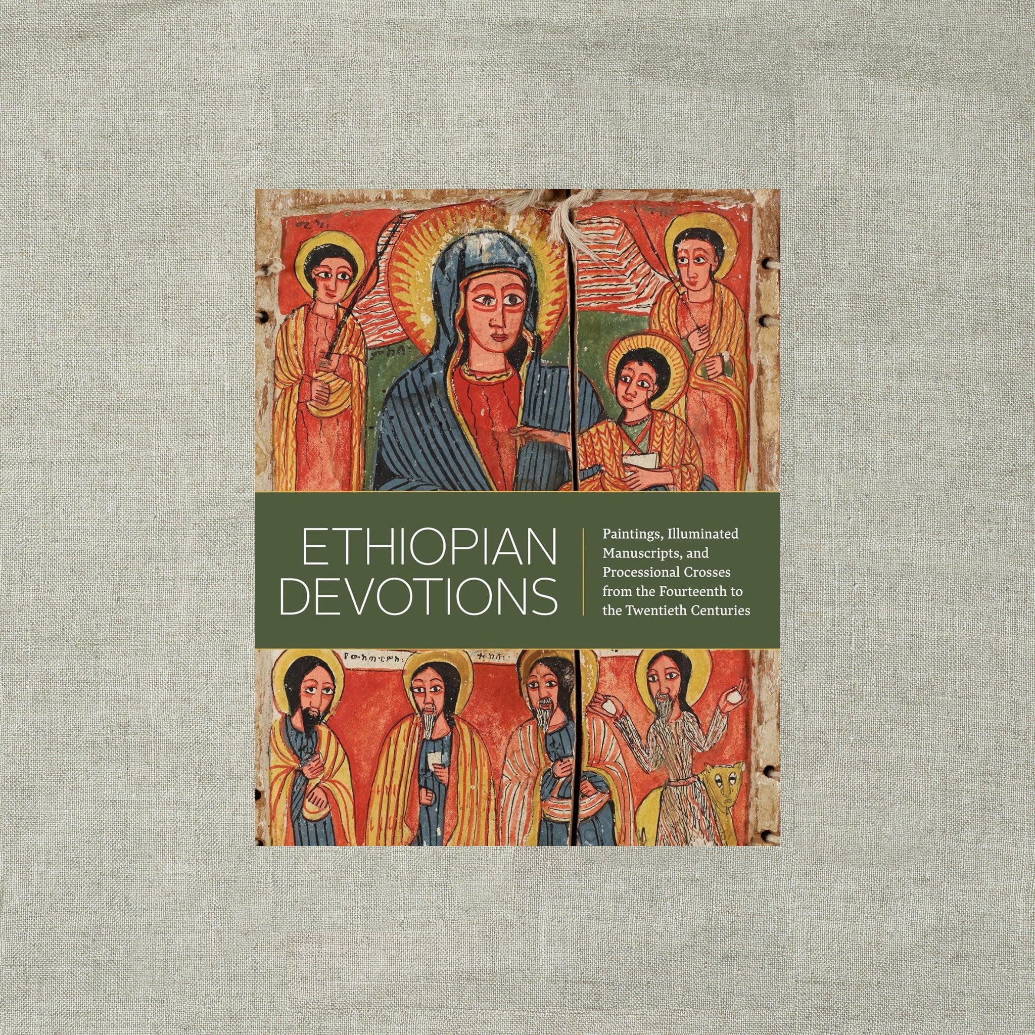 Ethiopian Devotions: Paintings, Illuminated Manuscripts, and Processional Crosses from the Fourteenth to the Twentieth Centuries