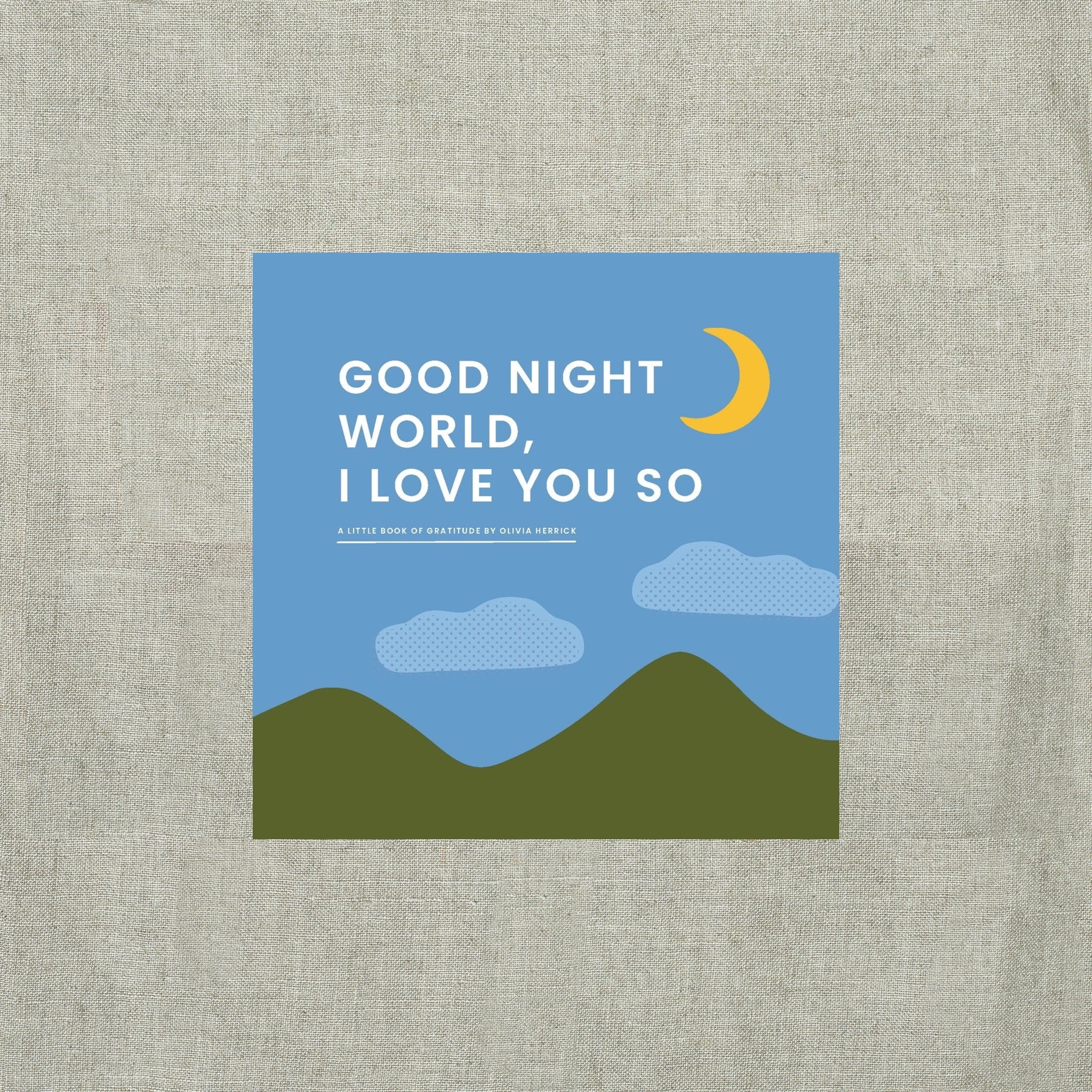 Good Night, World—I Love You So: A Little Book of Gratitude