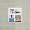 Just Looking: Snapshots, Close-ups and Portraits of the Everyday