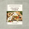Feasts on the Farm: Over 60 Seasonal Recipes and Stories of Sustainable Farming from Tomales Farmstead Creamery