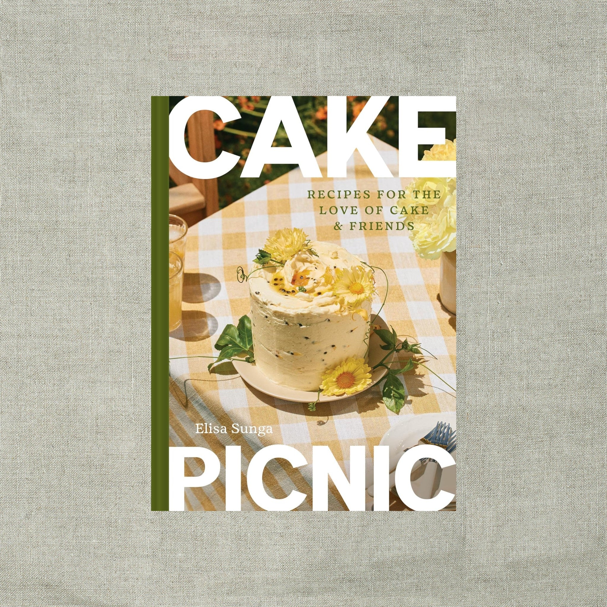 Cake Picnic: Recipes for the Love of Cake & Friends