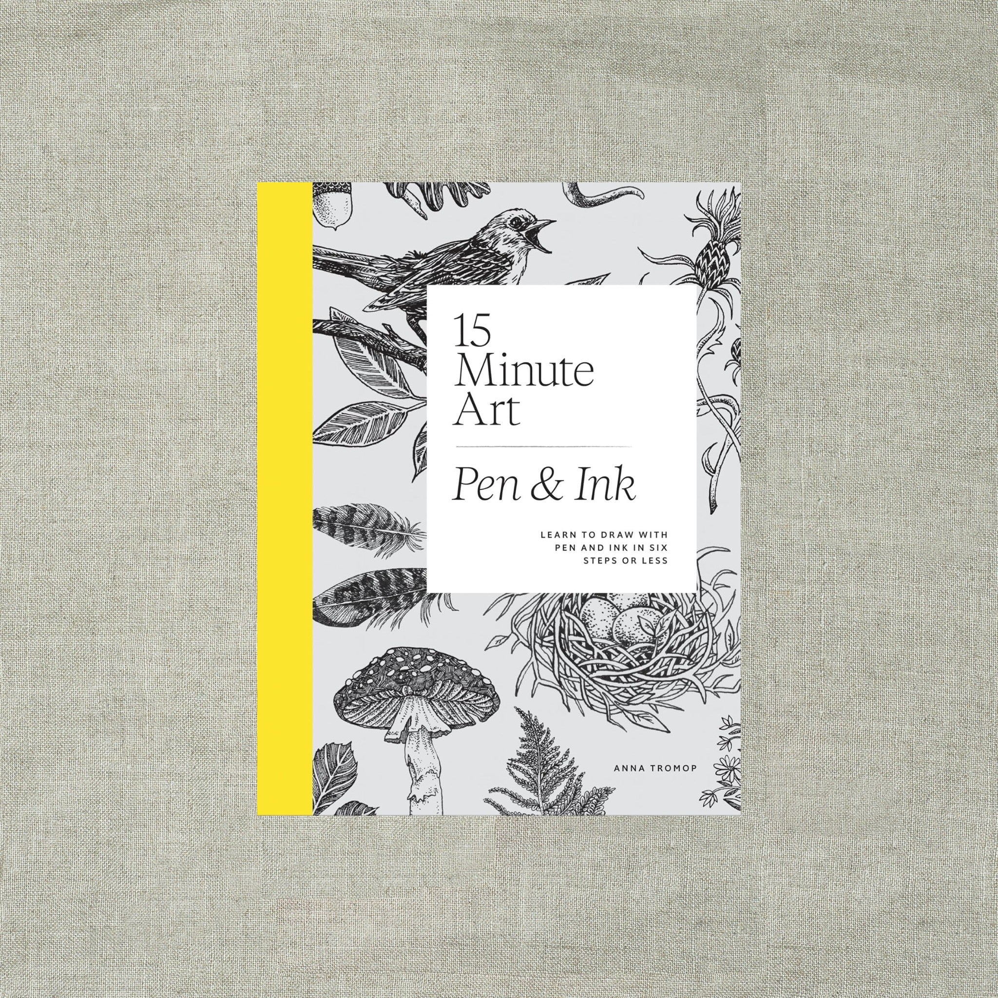 15-minute Art Pen and Ink: Learn to Draw with Pen and Ink in Six Steps or Less