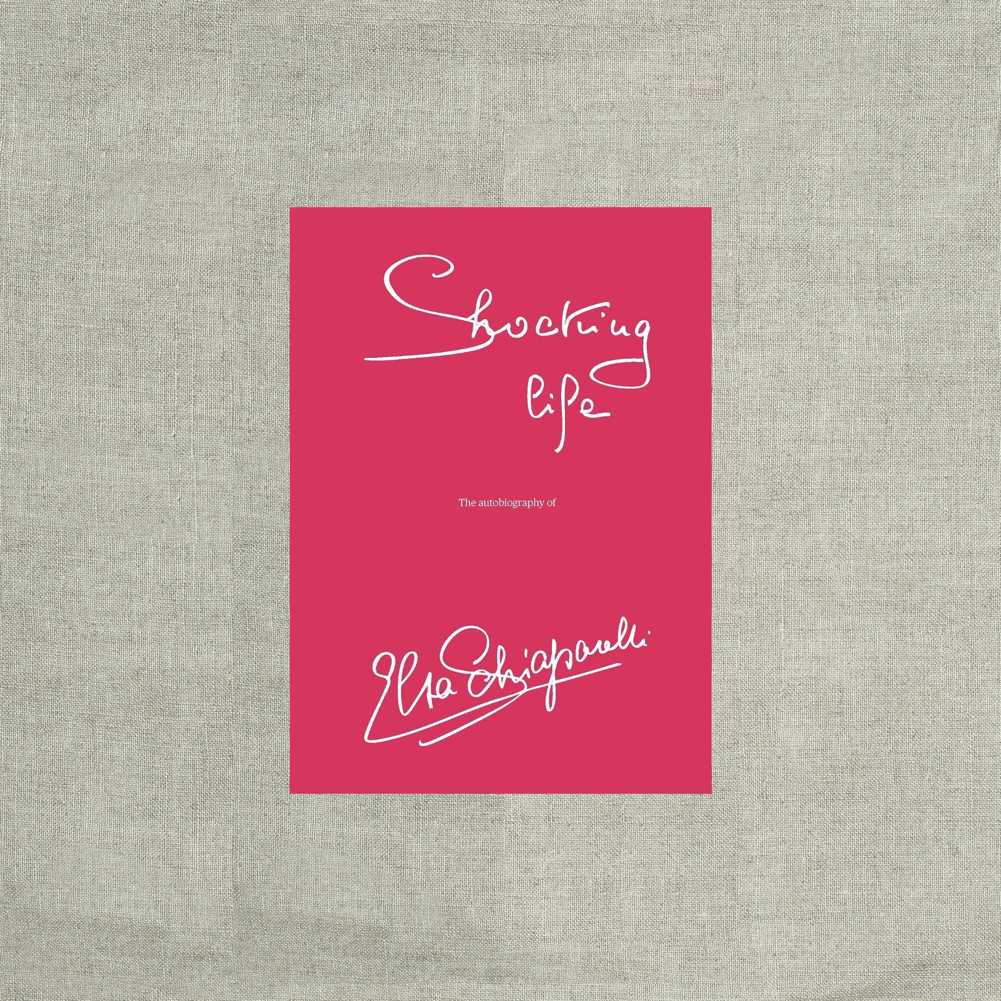 Shocking Life: The Autobiography of Elsa Schiaparelli