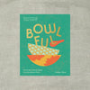 Bowlful: Fresh and Vibrant Dishes from Southeast Asia
