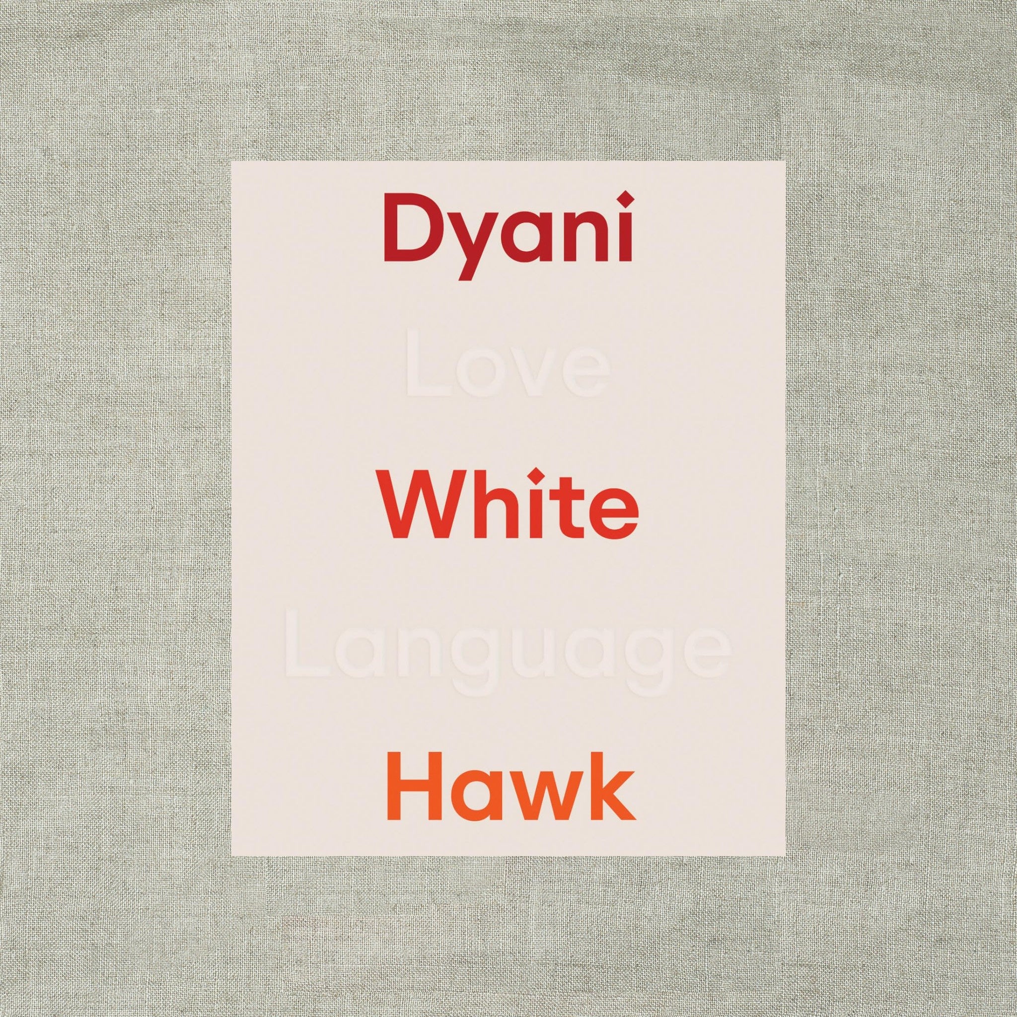Dyani White Hawk: Love Language