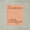 My Cambodia: A Khmer Cookbook