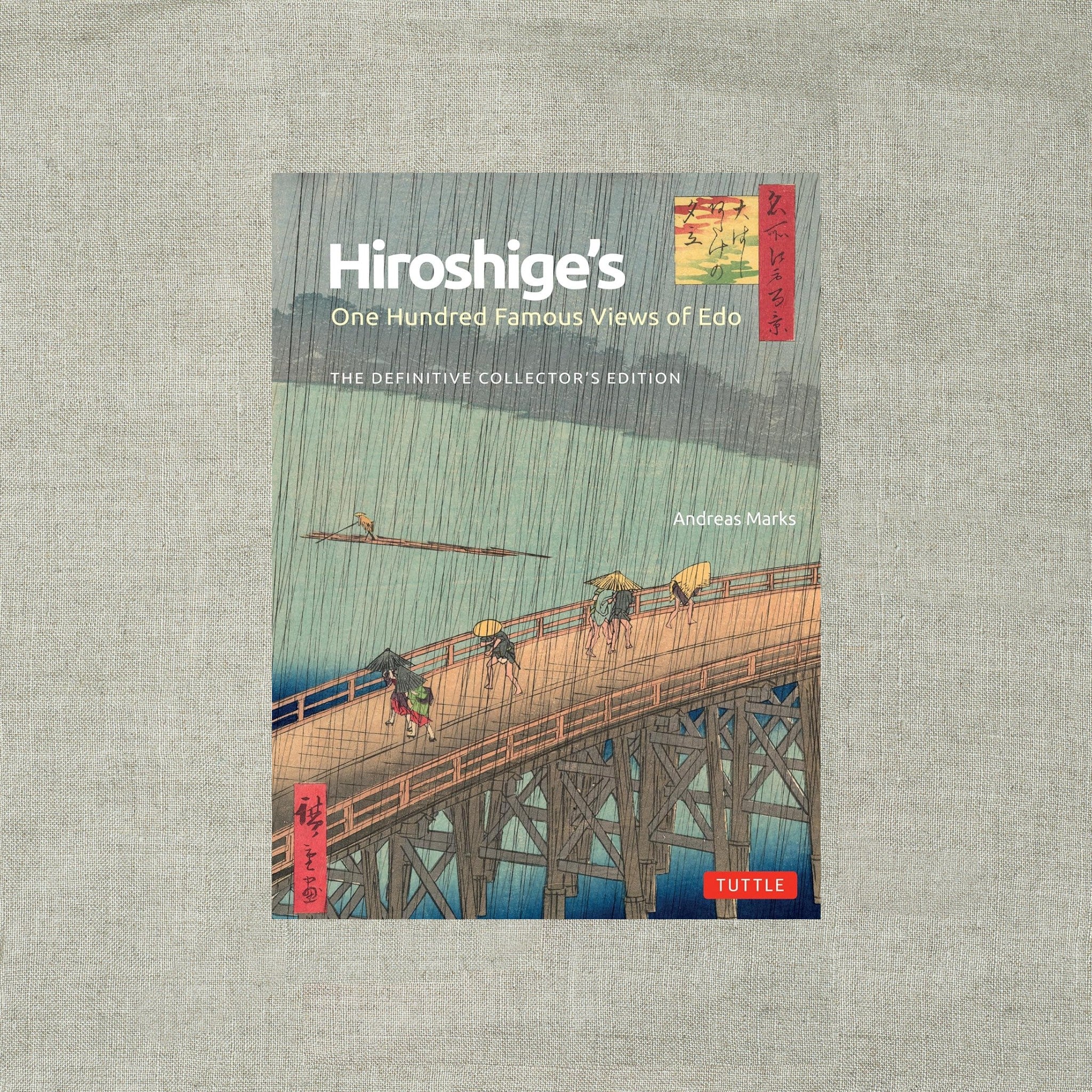 Hiroshige's One Hundred Famous Views of Edo: The Definitive Collector's Edition (Woodblock Prints)