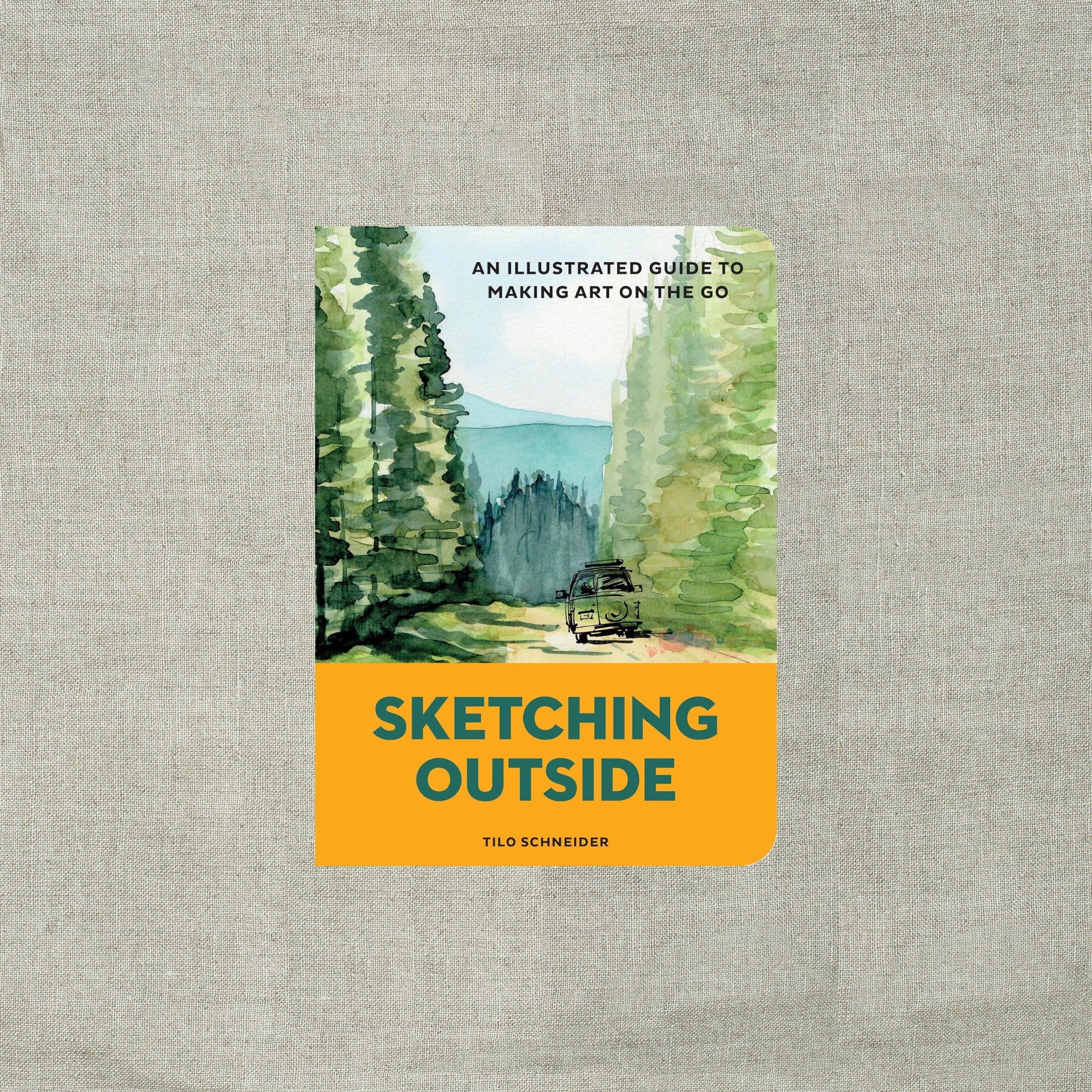 Sketching Outside: An Illustrated Guide to Making Art on the Go