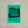 Design Social Change: Take Action, Work toward Equity, and Challenge the Status Quo