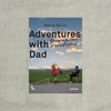 Adventures With Dad: Being a Father is Child's Play